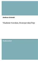 Vladimir Sorokin, Dostojevskij-Trip