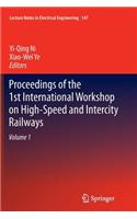 Proceedings of the 1st International Workshop on High-Speed and Intercity Railways