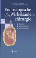 Endoskopische Wirbelsäulenchirurgie: Thorakal - Transperitoneal - Retroperitoneal