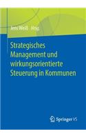 Strategisches Management Und Wirkungsorientierte Steuerung in Kommunen