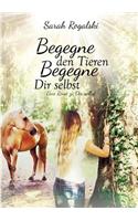 Begegne den Tieren, begegne Dir selbst