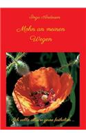 Mohn an meinen Wegen...