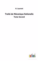 Traité de Mécanique Rationelle