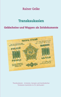 Transkaukasien: Geldscheine und Wappen als Zeitdokumente