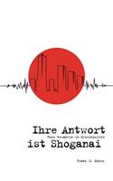 Ihre Antwort ist Shoganai
