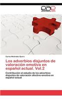 adverbios disjuntos de valoración emotiva en español actual. Vol.2