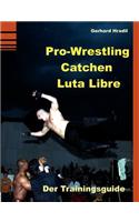 Pro-Wrestling - Catchen - Lucha Libre