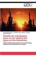 Diseño de estrategias para el uso óptimo del agua en las industrias