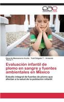 Evaluacion Infantil de Plomo En Sangre y Fuentes Ambientales En Mexico