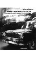 Berlin-Paris-New York: Street Photography 1978-2010