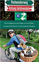 Innradweg auf zwei Rädern und vier Pfoten - ein heiterer Erlebnisbericht mit vielen praktischen Reisetipps