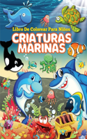 Libro de Colorear de Criaturas Marinas para Niños: Libro para colorear de animales marinos, Explora la vida marina con las encantadoras páginas para colorear de animales del océano para niños