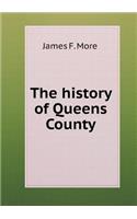 The history of Queens County