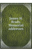 James H. Brady. Memorial Addresses