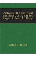 Address at the Centennial Anniversary of the Phi Beta Kappa of Harvard Colledge