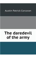 The daredevil of the army