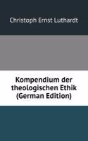 Kompendium der theologischen Ethik (German Edition)