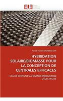 Hybridation Solaire/Biomasse Pour La Conception de Centrales Efficaces