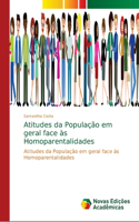 Atitudes da População em geral face às Homoparentalidades