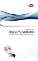 Bob Berry (Cricketer): (English)