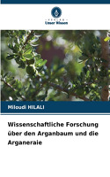 Wissenschaftliche Forschung über den Arganbaum und die Arganeraie