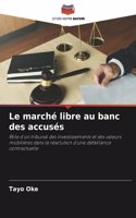 marché libre au banc des accusés