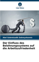 Der Einfluss des Belohnungssystems auf die Arbeitszufriedenheit