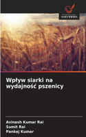 Wplyw siarki na wydajnośc pszenicy