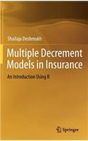 Multiple Decrement Models in Insurance: An Introduction Using R(English)