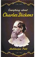 Everything About Charles Dickens