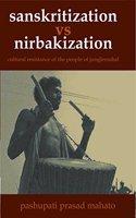 Cultural Resistance of the People of Jungle Mahal: Sanskritization vs. Nirvakization