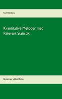 Kvantitative Metoder med Relevant Statistik.: Beregninger udfÃ¸rt i Excel.