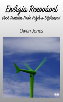 Energia Renovável - Você Também Pode Fazer A Diferença!
