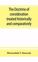 doctrine of consideration treated historically and comparatively