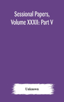 Sessional Papers, Volume XXXII: Part V, Third Session, Ninth Legislature of the Province of Ontario, Session 1900