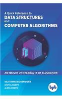Quick Reference to Data Structures and Computer Algorithms: An Insight on the Beauty of Blockchain