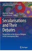 Secularisations and Their Debates