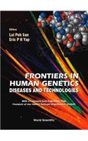 Frontiers in Human Genetics: Diseases and Technologies