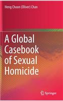 Global Casebook of Sexual Homicide