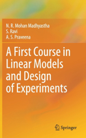 First Course in Linear Models and Design of Experiments