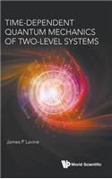 Time-Dependent Quantum Mechanics of Two-Level Systems