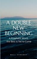 Double New Beginning