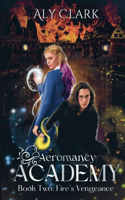 Fire's Vengeance: (2 Aeromancy Academy)
