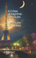 Echoes at Nightfall: Des Nuits et des Nuits Continued