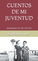 Cuentos de mi Juventud: Memories of my Youth