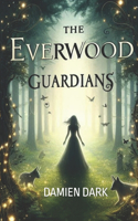The Everwood Guardians: The Epic Battle of Light and Dark