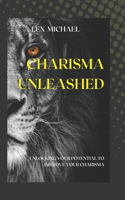 Charisma Unleashed