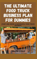 The Ultimate Food Truck Business Plan for Dummies