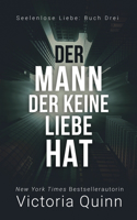 Der Mann, der keine Liebe hat