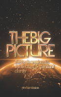 Big Picture: Thirty-six Sessions to Intellectual & Spiritual Clarity